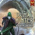 The Primal Hunter 8: A LitRPG Adven