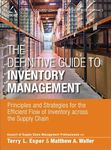 Definitive Guide to Inventory Management, The: Principles and Strategies for the Efficient Flow of Inventory across the Supply Chain