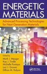 Energetic Materials: Advanced Processing Technologies for Next-Generation Materials [Hardcover] Mezger, Mark J.; Tindle, Kay J.; Pantoya, Michelle; Groven, Lori J. and Kalyon, Dilhan