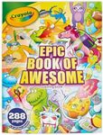 Crayola Epic Book of Awesome (288 Pages), Kids Coloring Book Activity Set, Animal Coloring Pages, Holiday Gift for Kids, 3+