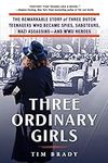 Three Ordinary Girls: The Remarkabl