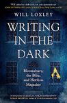 Writing in the Dark: Bloomsbury, the Blitz and Horizon Magazine