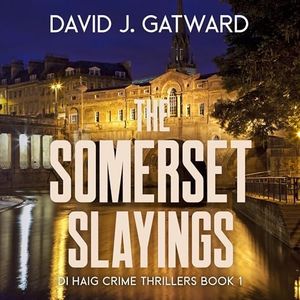 The Somerset Slayings: DI Haig Crime Thrillers, Book 1