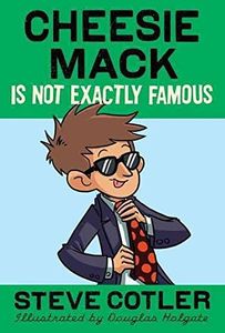 [Cheesie Mack Is Not Exactly Famous] (By: Steve Cotler) [published: August, 2014]