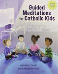 Guided Meditations for Catholic Kids