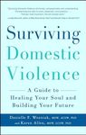 Surviving Domestic Violence: A Guide to Healing Your Soul and Building Your Future