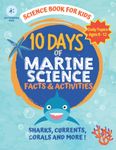 10 Days of Marine Science Facts and Activities: Science Book For Kids (10 Days of Science)