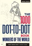 THE 1000 DOT-TO-DOT BOOK: WONDERS OF THE WORLD: Twenty amazing sights to complete yourself