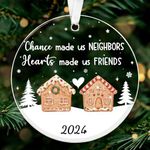 Chance Made Us Neighbors Heart Made Us Friends Xmas Ornament, Friends Friendship Gift for Neighborhood, Friends, Women - Christmas Tree Decoration Ceramic Ornament