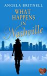 What Happens in Nashville (Choc Lit): A perfect holiday romance (Nashville Connections Book 1)