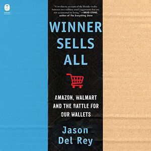 Winner Sells All: Amazon, Walmart, and the Battle for Our Wallets