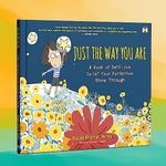 Just the Way You Are : A Book of Self-love to Let Your Perfection Shine Through