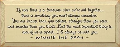 Sawdust City Winnie The Pooh Wall Art - If Ever There is a Tomorrow When We're not Together. (Old Cream)