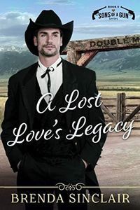 A Lost Love's Legacy (Sons Of A Gun Series Book 5)