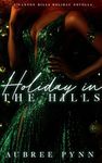 Holiday in the Hills: A Ganton Hills Holiday Novella (Ganton Hills Romance Series Book 3)