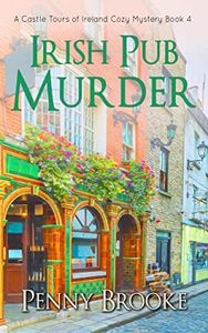 Irish Pub Murder (A Castle Tours of Ireland Cozy Mystery Book 4)