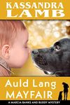 Auld Lang Mayfair: A Marcia Banks and Buddy Mystery (The Marcia Banks and Buddy Mysteries Book 12)