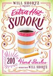 Will Shortz Presents Extra Hot Sudoku: 200 Hard Puzzles: Hard Sudoku Volume 1