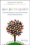 How Do We Learn?: A Scientific Approach to Learning and Teaching (Evidence-Based Education)