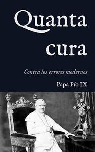 Quanta Cura: Encíclica contra los errores modernos (1864) (San Lino Libros)