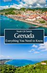 Grenada: Everything You Need to Know