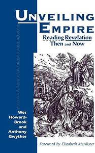 Unveiling Empire: Reading Revelation Then and Now (Bible & Liberation)