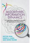 Algorithmic Information Dynamics: A Computational Approach to Causality with Applications to Living Systems