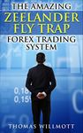 The Amazing Zeelander Fly Trap Forex Trading System