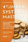 Number Systems Mastery: A Comprehensive Guide: Crack Number Systems Questions: CAT, GMAT, GRE, Bank Exams & More (Exam Ace Book 1)