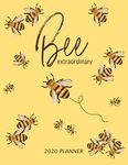 Bee Extraordinary 2020 Planner: Monthly and Weekly Horizontal Calendar Planner and Diary with New Years Resolutions / Annual Goal Setting Page (Large)