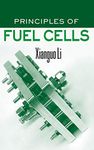 Principles of Fuel Cells by Li, Xianguo (2005) Hardcover