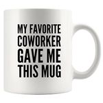 Panvola My Favorite Coworker Gave Me This Mug Going Away Coworker Gift Funny Office Boss Mugs Employer Farewell Goodbye Gifts To Employee Coffee Cup Novelty Drinkware White (11 oz)