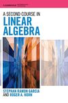 A Second Course in Linear Algebra (Cambridge Mathematical Textbooks)