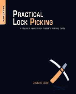 Practical Lock Picking: A Physical Penetration Tester's Training Guide