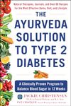 The Ayurveda Solution to Type 2 Diabetes: A Clinically Proven Program to Balance Blood Sugar in 12 Weeks