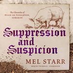 Suppression and Suspicion: The Chronicles of Hugh de Singleton, Surgeon, Book 15