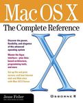 Mac OS X: The Complete Reference (Osborne Complete Reference Series)