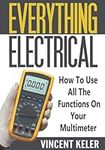 Everything Electrical How To Use All The Functions On Your Multimeter