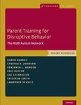 Parent Training for Disruptive Behavior: The RUBI Autism Network, Parent Workbook (Programs That Work)