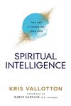 Spiritual Intelligence: The Art of Thinking Like God