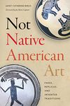 Not Native American Art: Fakes, Replicas, and Invented Traditions