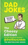 Dad Jokes: The Cheesy Edition: The third collection from the Instagram sensation @DadSaysJokes