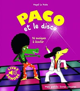 Paco et le disco - Mes petits livres sonores - Dès 3 ans
