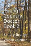 The Young Country Doctor Book 2: Bilbury Grange