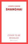 Shanghai: A gripping new wartime thriller from 'the most accomplished spy novelist working today' (Sunday Times)