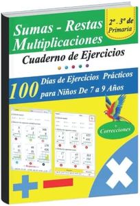 Practica suma, resta y multiplicación : Cuaderno de ejercicios de matemáticas para niños de 7 a 9 años