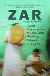 Zar: Spirit Possession, Music, and Healing Rituals in Egypt