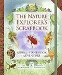 The Nature Explorer's Scrapbook: An Interactive Record of the Natural World for Children Aged 8 to 12 Years