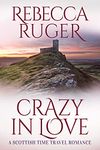 Crazy in Love: Far From Home: A Scottish Time-Travel Romance, Book 3