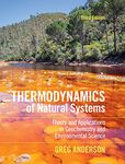 Thermodynamics of Natural Systems: Theory and Applications in Geochemistry and Environmental Science